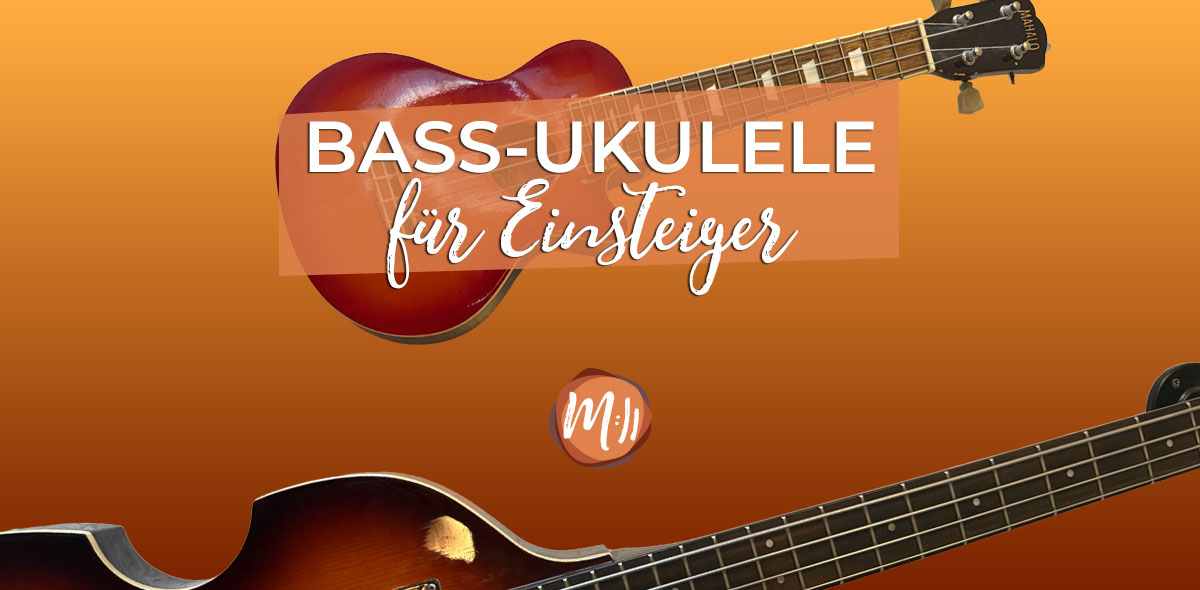 Bass-Ukulele für Einsteiger